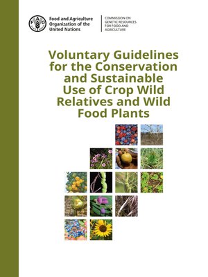 cover image of Voluntary Guidelines for the Conservation and Sustainable Use of Crop Wild Relatives and Wild Food Plants